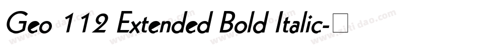 Geo 112 Extended Bold Italic字体转换